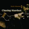 Matt Mason - Album Chasing Stardust