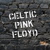 Celtic Pink Floyd - Album Celtic Pink Floyd