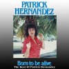 Patrick Hernandez - Album Born To Be Alive - the Best of Patrick Hernandez