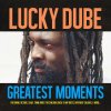 Lucky Dube - Album Greatest Moments Of