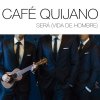 Café Quijano - Album Será (Vida de hombre)