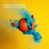 Good Old War - Album Broken into Better Shape