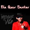 MC Menor da VG - Album Ela Quer Sentar