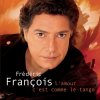Frédéric François - Album L'amour c'est comme le tango