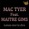 Mac Tyer feat. Maître Gims - Album Laisse moi te dire