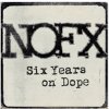 NOFX - Album Six Years on Dope