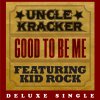 Uncle Kracker - Album Good to Be Me - Deluxe Single