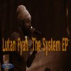 Lutan Fyah - Album The System