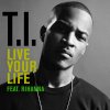 T.I. - Album Live Your Life