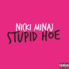 Nicki Minaj - Album Stupid Hoe