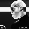 S.Pri Noir - Album Le monde ne suffit pas