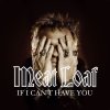Meat Loaf - Album If I Can't Have You