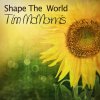 Tim McMorris - Album Shape the World