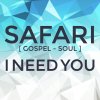 Safari - Album I Need You