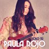 Paula Rojo - Album Solo Tú