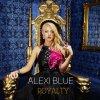 Alexi Blue - Album Royalty