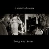 Daniel Ahearn - Album Long Way Home