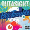 Outasight - Album Big Trouble