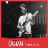 Calum - Album Turn It Up