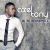 Axel Tony - Album Je te ressemble