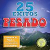 Pesado - Album 25 Éxitos Pesados