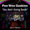 Pee Wee Gaskins - Album You and I Going South[Asia Versus]