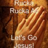 Rucka Rucka Ali - Album Let's Go Jesus!