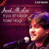 Javed Ali - Album Kya Khabar Kaisi Hogi - Javed Ali Live