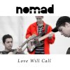 Nomad - Album Love Will Call