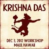 Krishna Das - Album Live Workshop in Maui, HI - 12/3/2012