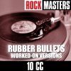 10cc - Album Rock Masters: Rubber Bullets (Worked-On Versions)