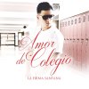 La Firma Santana - Album Amor De Colegio