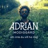 Adrian Modiggård - Album Om inte du vill ha mig