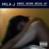 Mila J - Album Smoke, Drink, Break-Up