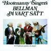 Hootenanny Singers - Album Bellman på vårt sätt