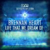 Brennan Heart - Album Life That We Dream of (City2city)