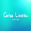 Tiago Iorc - Album Coisa Linda