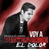 Regulo Caro - Album Voy a Pistearme el Dolor