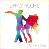 Early Hours - Album Dance Along