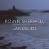 Robyn Sherwell - Album Landslide