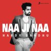 Hardy Sandhu - Album Naa Ji Naa