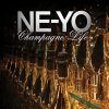 Ne-Yo - Album Champagne Life