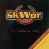 Škwor - Album Vyhlašuju Boj!