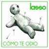 Lasso - Album Cómo Te Odio