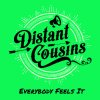 Distant Cousins - Album Everybody Feels It