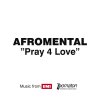 Afromental - Album Pray 4 Love