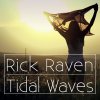 Rick Raven - Album Tidal Waves (Radio Edit)
