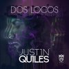 Justin Quiles - Album Dos Locos