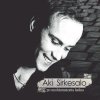 Aki Sirkesalo - Album Aki Sirkesalo: 30 Unohtumatonta Laulua