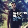 Leaving Eden Brandon Heath - cover art